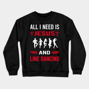 I Need Jesus And Line Dancing Dance Dancer Crewneck Sweatshirt